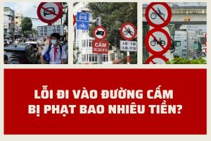 Lỗi đi vào đường cấm: có bị phạt nguội không?
