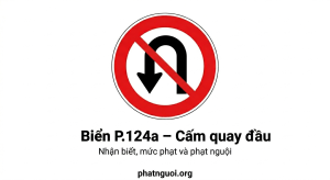 biển P124a cấm quay đầu phạt nguội giao thông